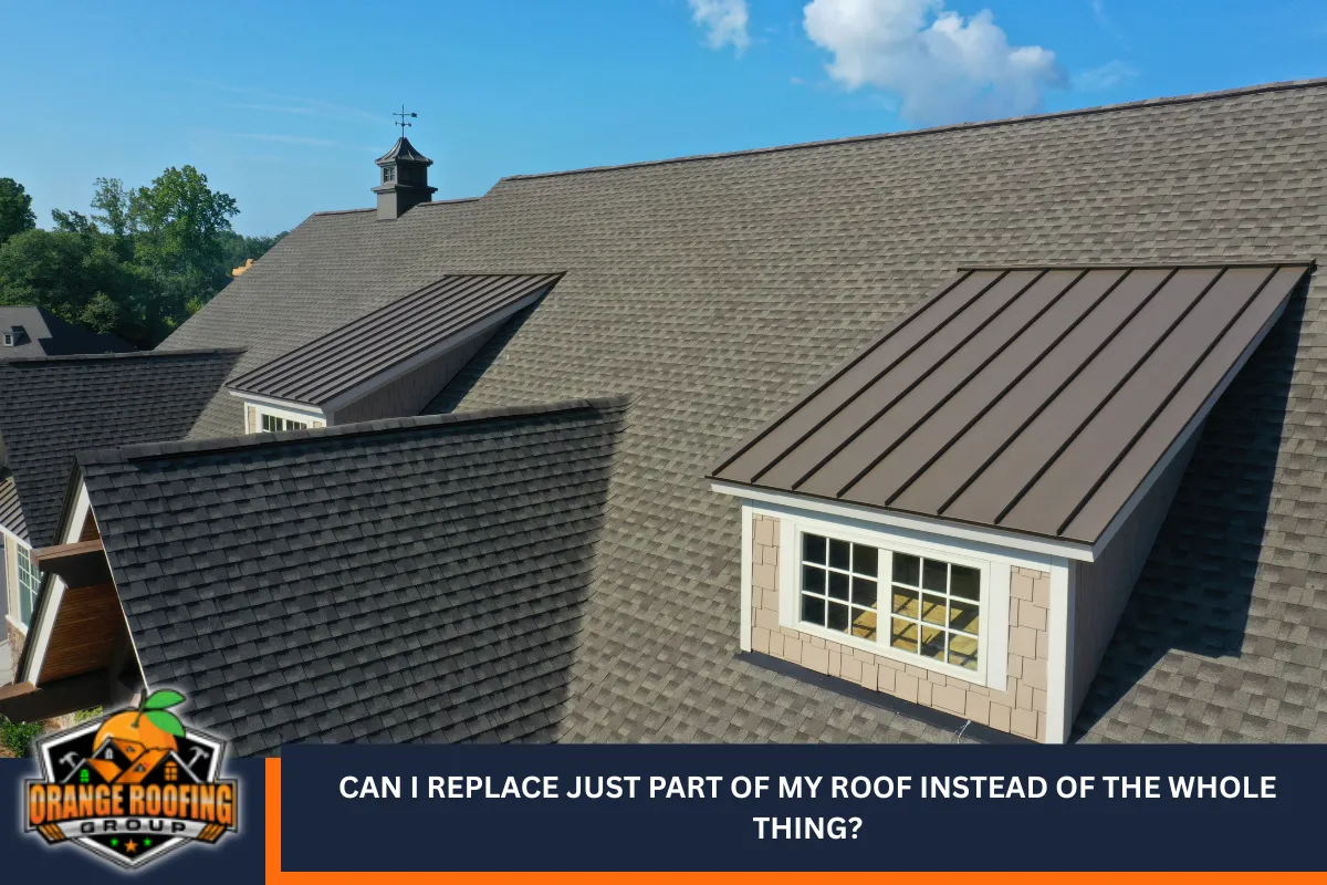 Can I replace just part of my roof instead of the whole thing?