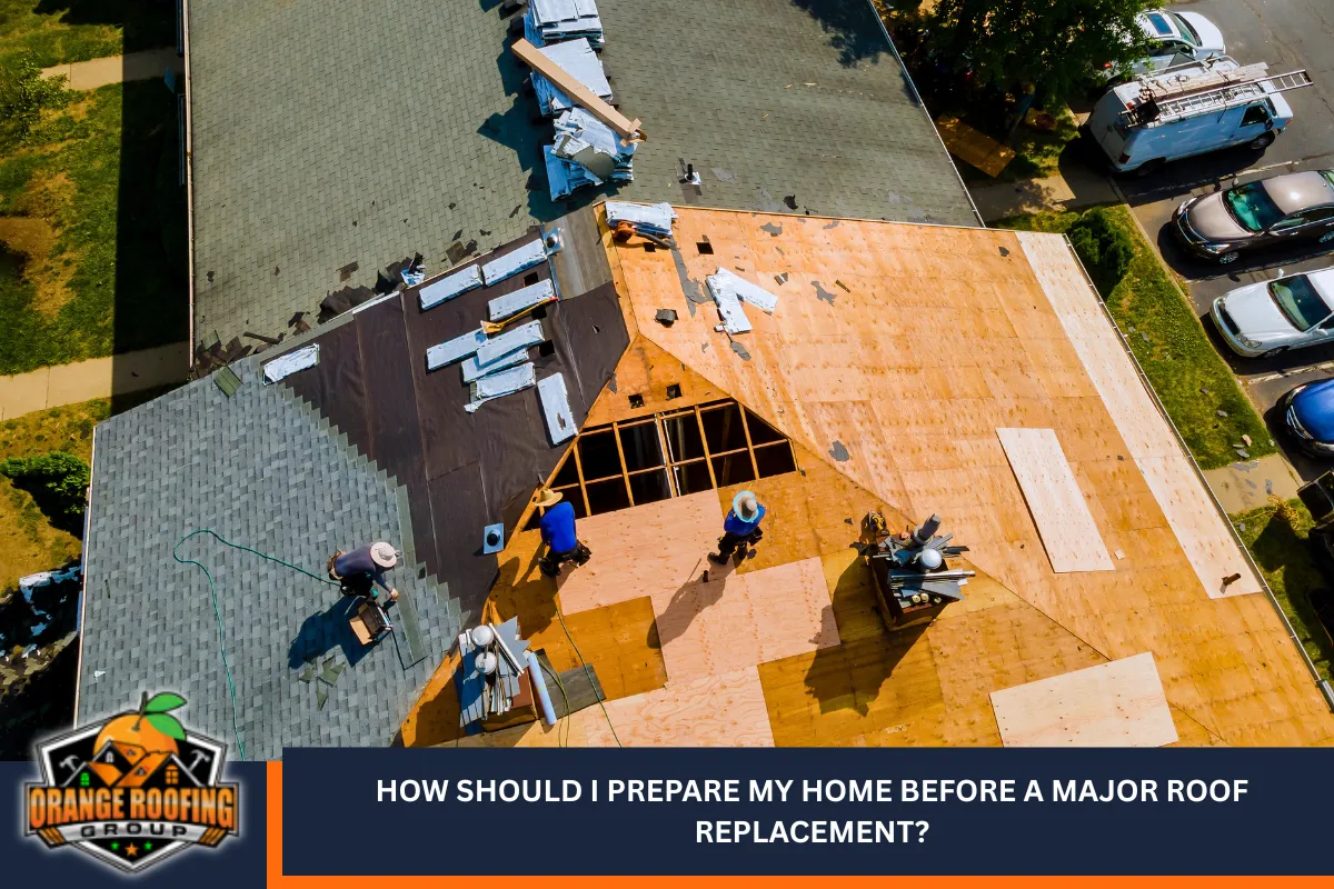 How should I prepare my home before a major roof replacement?