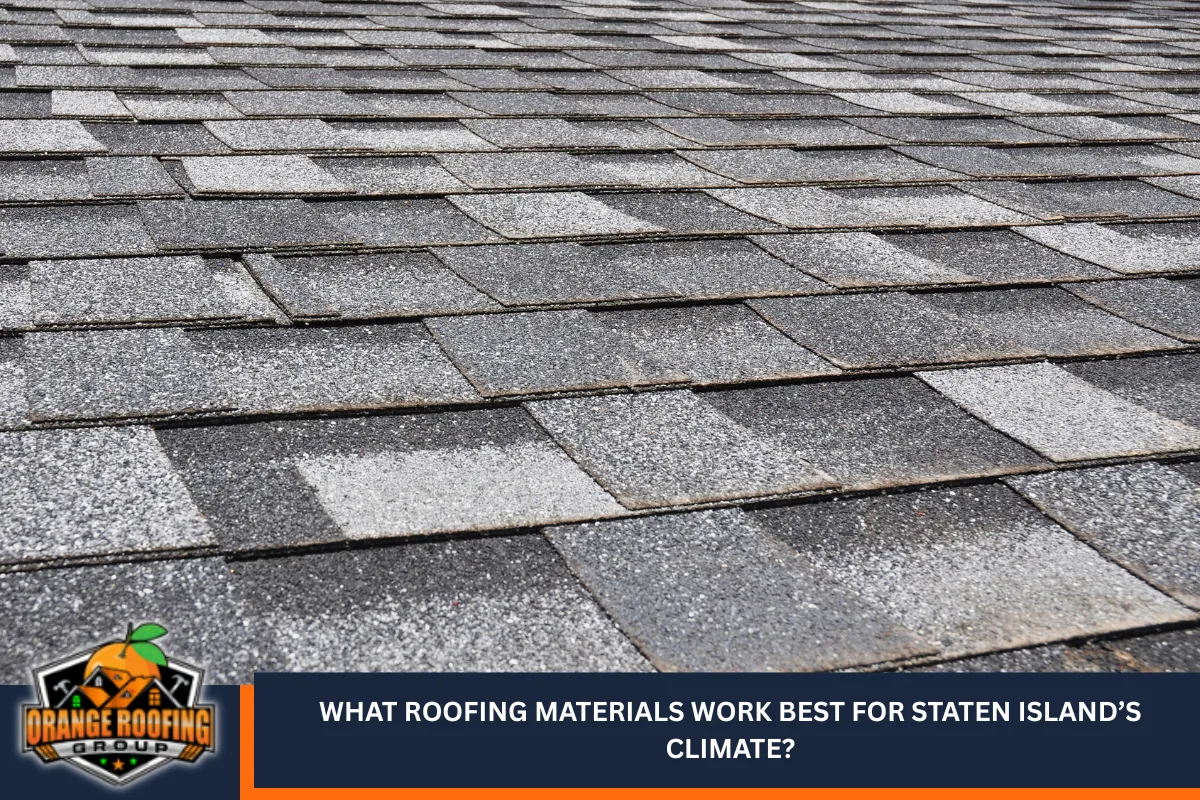 What roofing materials work best for Staten Island’s climate?